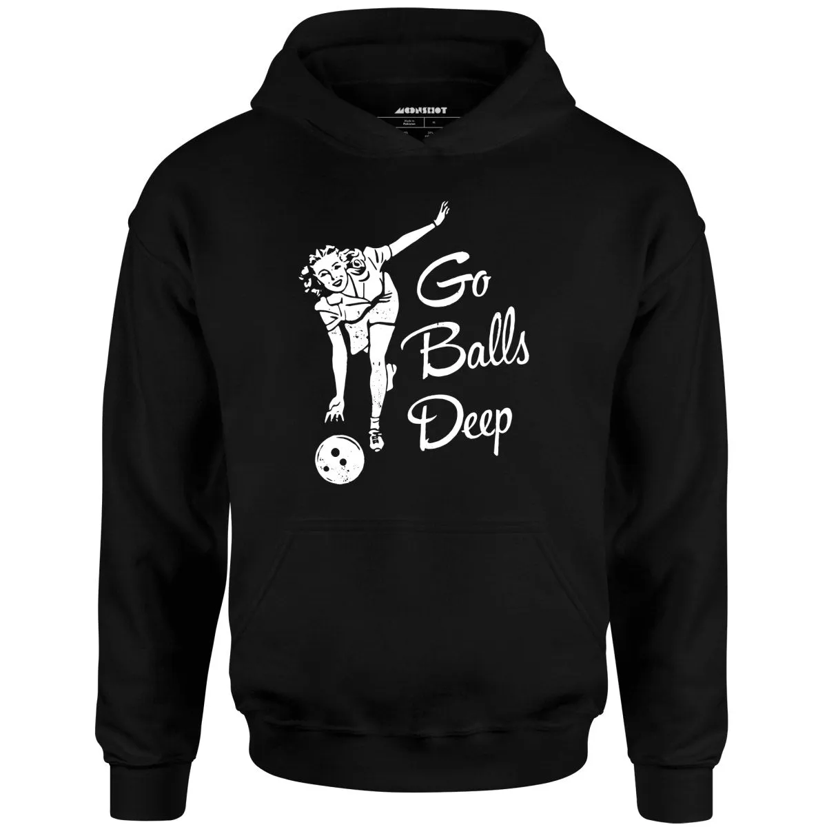 Go Balls Deep - Unisex Hoodie