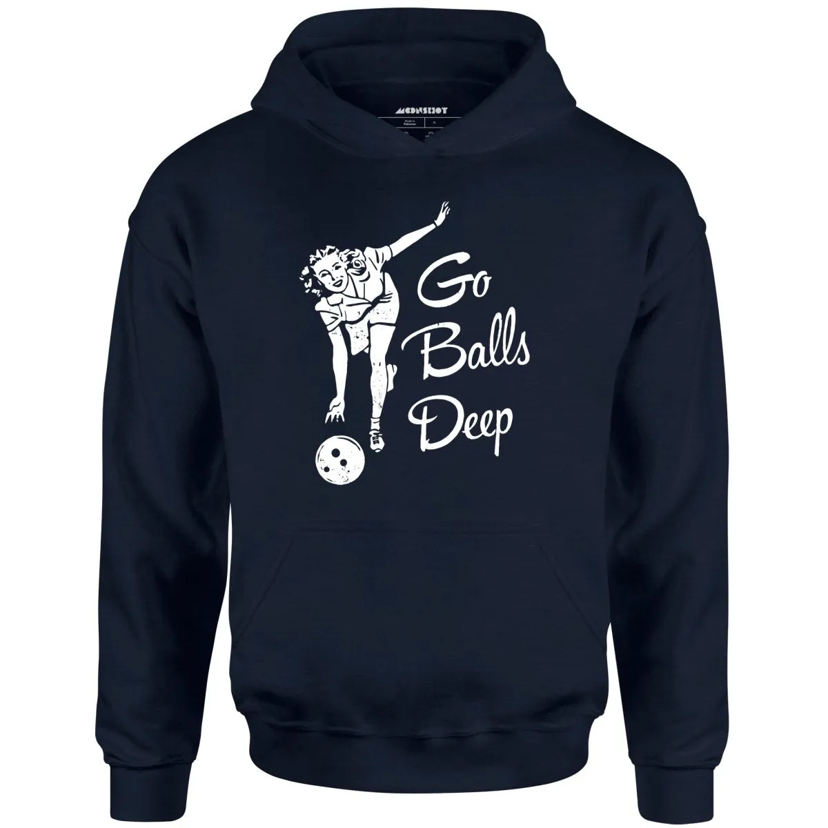 Go Balls Deep - Unisex Hoodie