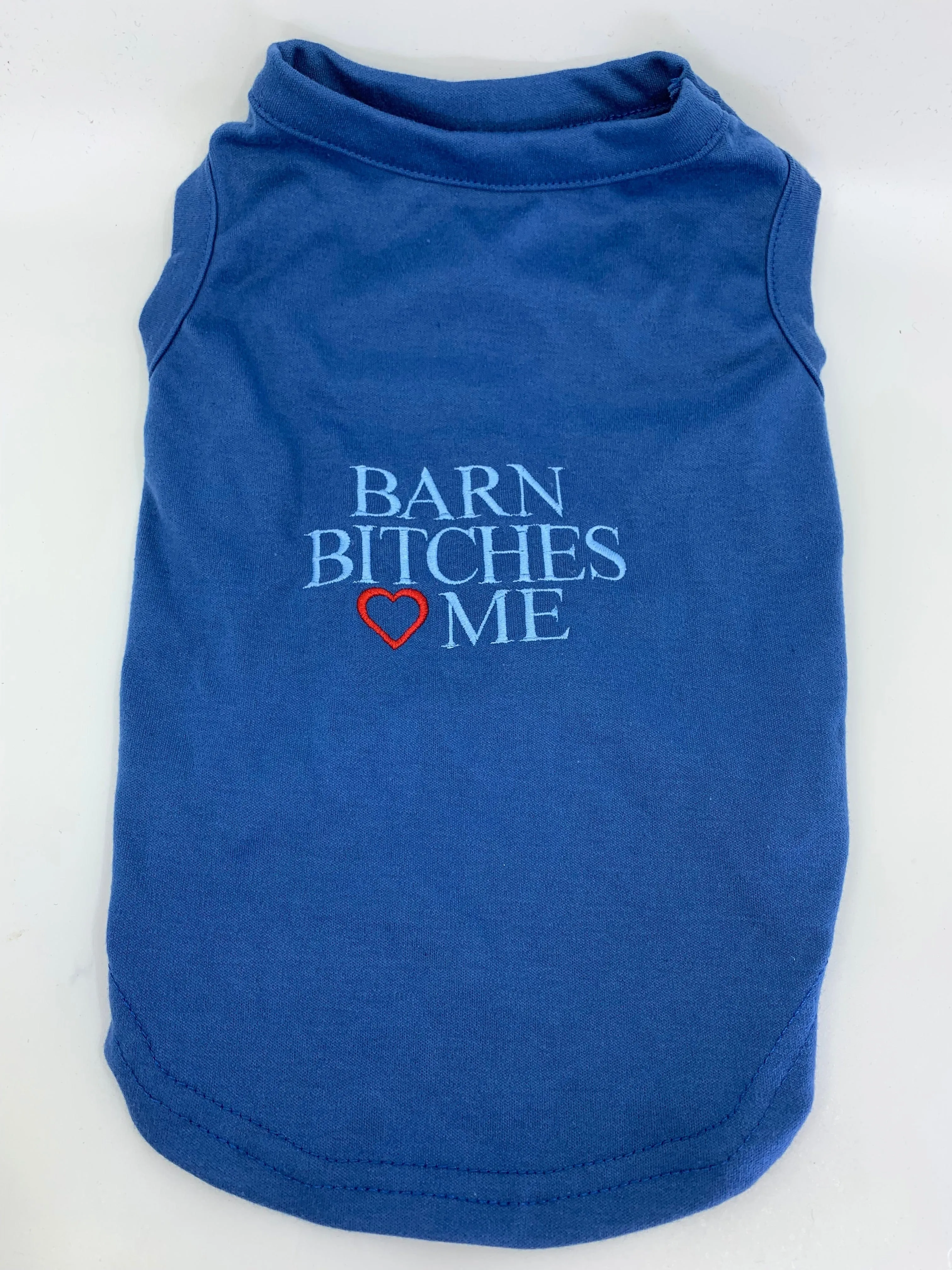 Just Fur Fun- Dog T-shirt (Barn Bitches Love Me )